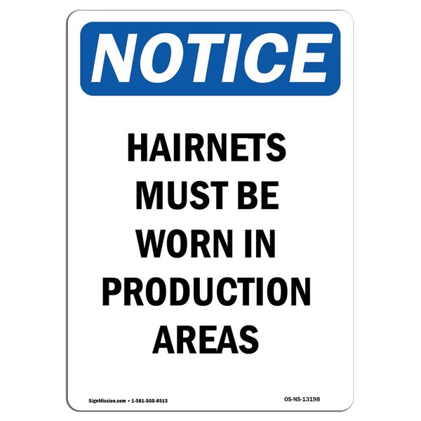 Signmission OSHA Sign, Hairnets Must Be Worn In Production, 10in X 7in Rigid Plastic, 7" W, 10" H, Portrait OS-NS-P-710-V-13198 - main